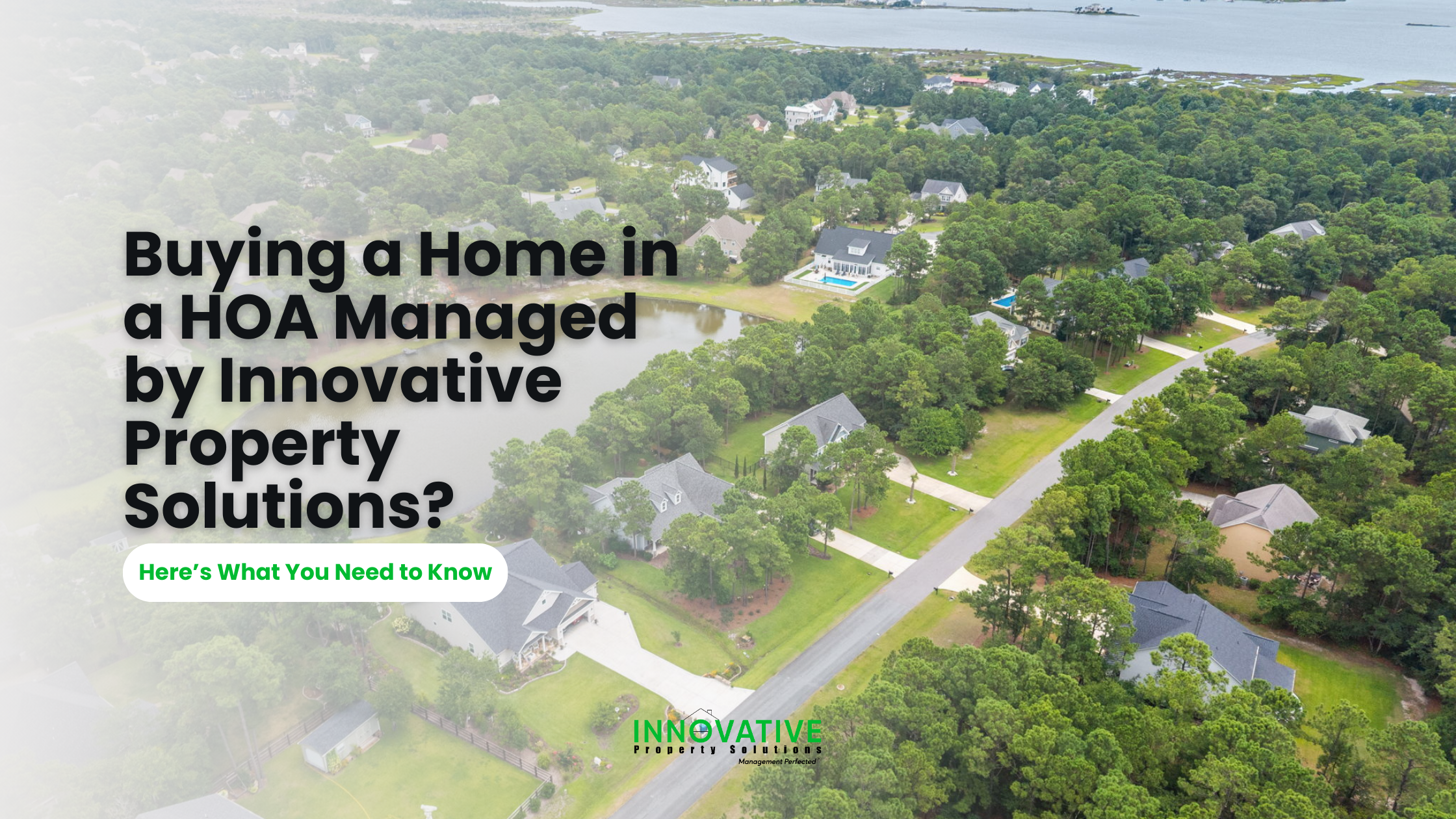 Buying a Home in a HOA Managed by Innovative Property Solutions? Here's What You Need to Know